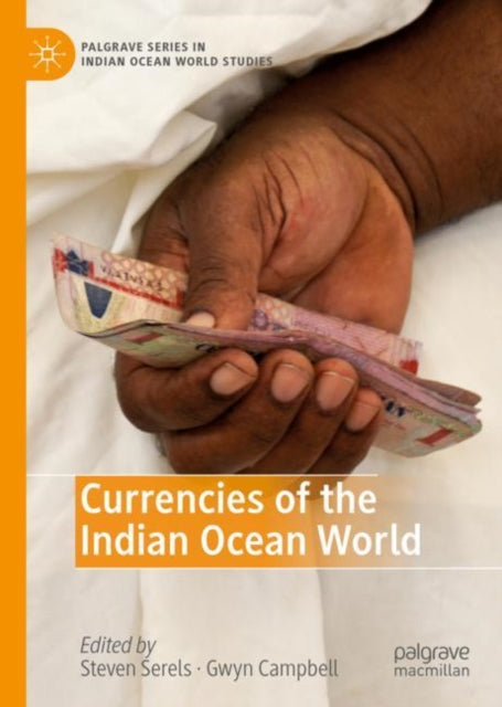 Book cover of: Currencies of the Indian Ocean World. By: Steven Serels
