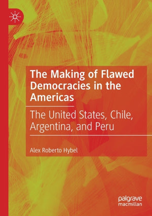 The Making of Flawed Democracies in the Americas