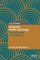 Book cover of: Existential Health Psychology. By: Patrick M. Whitehead