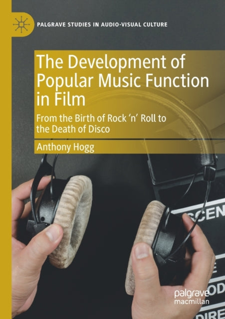 Book cover of: Development of Popular Music Function in Film. By: Anthony Hogg
