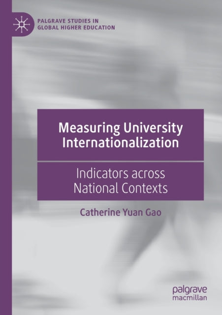 Book cover of: Measuring University Internationalization. By: Catherine Yuan Gao