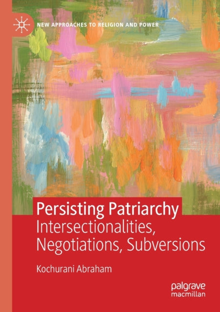 Book cover of: Persisting Patriarchy. By: Kochurani Abraham