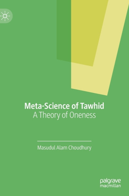Book cover of: Meta-Science of Tawhid. By: Masudul Alam Choudhury