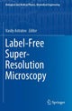 Book cover of: Label-Free Super-Resolution Microscopy. By: Vasily Astratov