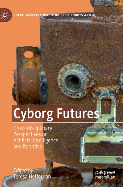 Book cover of: Cyborg Futures. By: Teresa Heffernan