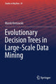 Book cover of: Evolutionary Decision Trees in Large-Scale Data Mining. By: Marek Kretowski