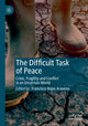 Book cover of: Difficult Task of Peace. By: Francisco Rojas Aravena