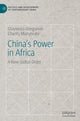 Book cover of: China's Power in Africa. By: Olayiwola Abegunrin