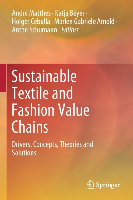 Book cover of: Sustainable Textile and Fashion Value Chains. By: André Matthes