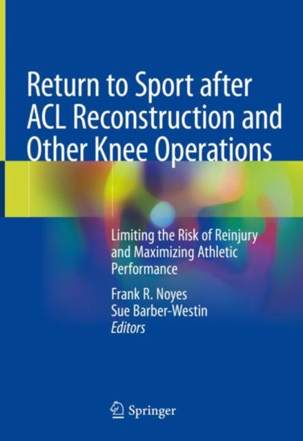 Book cover of: Return to Sport after ACL Reconstruction and Other Knee Operations. By: Frank R. Noyes