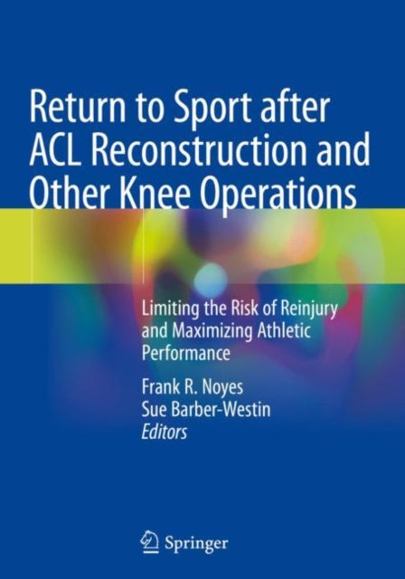 Book cover of: Return to Sport after ACL Reconstruction and Other Knee Operations. By: Frank R. Noyes