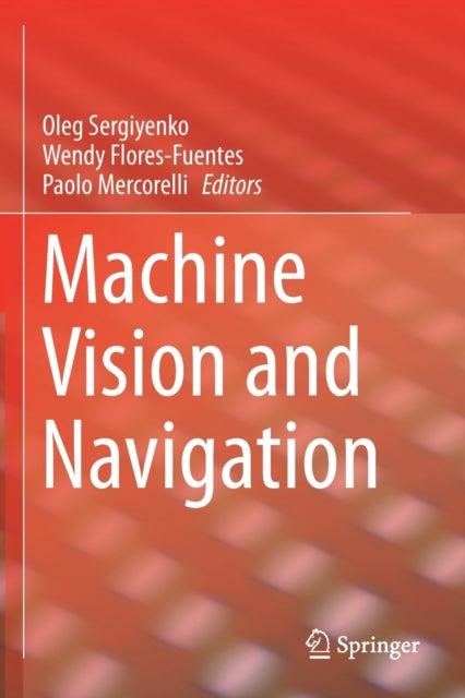 Book cover of: Machine Vision and Navigation. By: Oleg Sergiyenko