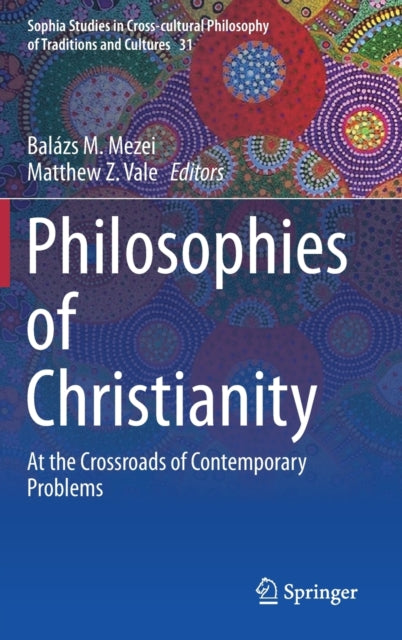 Book cover of: Philosophies of Christianity. By: Balázs M. Mezei