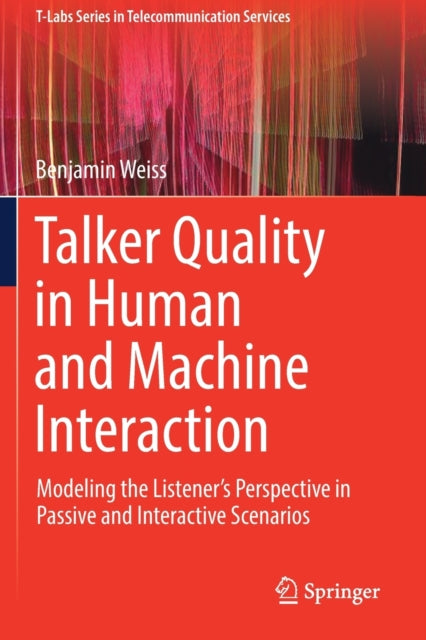 Book cover of: Talker Quality in Human and Machine Interaction. By: Benjamin Weiss