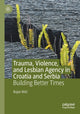 Book cover of: Trauma, Violence, and Lesbian Agency in Croatia and Serbia. By: Bojan Bilić