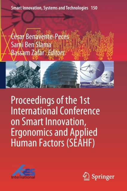 Book cover of: Proceedings of the 1st International Conference on Smart Innovation, Ergonomics and Applied Human Factors (SEAHF). By: César Benavente-Peces