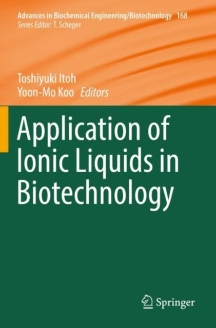 Book cover of: Application of Ionic Liquids in Biotechnology. By: Toshiyuki Itoh