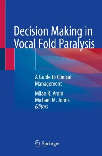 Book cover of: Decision Making in Vocal Fold Paralysis. By: Milan R. Amin