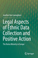 Book cover of: Legal Aspects of Ethnic Data Collection and Positive Action. By: Jozefien Van Caeneghem