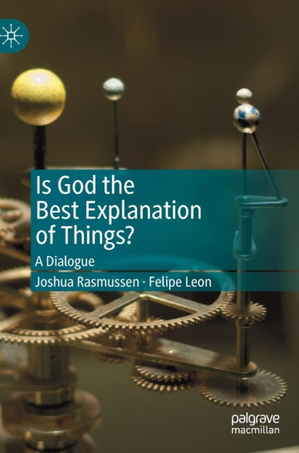 Book cover of: Is God the Best Explanation of Things?. By: Joshua Rasmussen