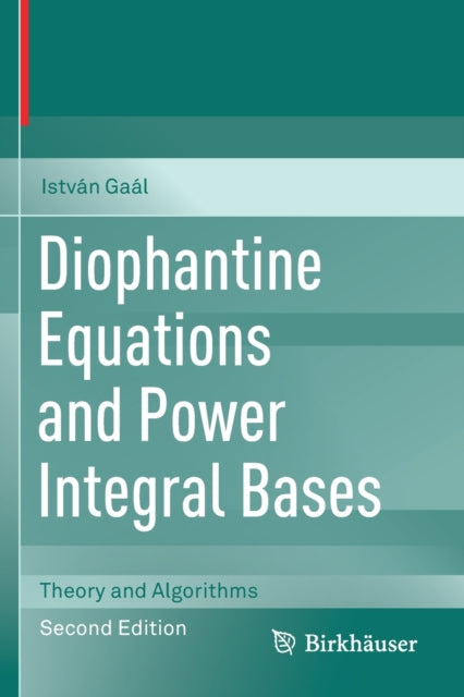 Book cover of: Diophantine Equations and Power Integral Bases. By: István Gaál