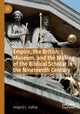 Book cover of: Empire, the British Museum, and the Making of the Biblical Scholar in the Nineteenth Century. By: Gregory L. Cuéllar