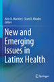 Book cover of: New and Emerging Issues in Latinx Health. By: Airín D. Martínez