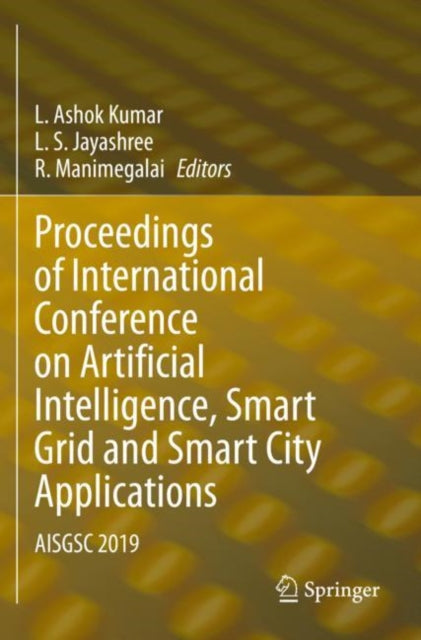 Book cover of: Proceedings of International Conference on Artificial Intelligence, Smart Grid and Smart City Applications. By: L. Ashok Kumar