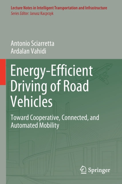 Book cover of: Energy-Efficient Driving of Road Vehicles. By: Antonio Sciarretta