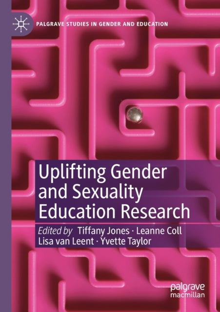 Book cover of: Uplifting Gender and Sexuality Education Research. By: Tiffany Jones