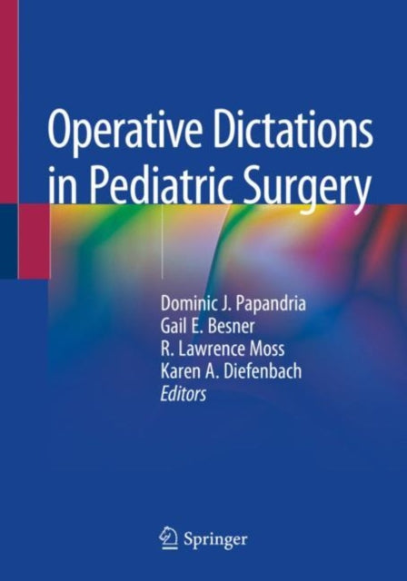 Book cover of: Operative Dictations in Pediatric Surgery. By: Dominic J. Papandria