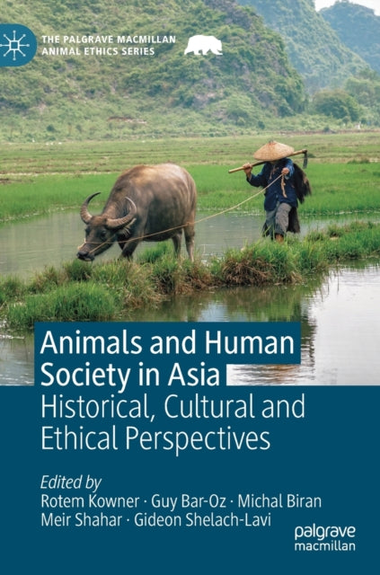Book cover of: Animals and Human Society in Asia. By: Rotem Kowner