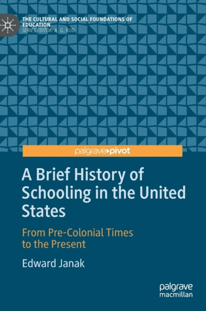 Book cover of: Brief History of Schooling in the United States. By: Edward Janak