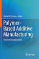 Book cover of: Polymer-Based Additive Manufacturing. By: Declan M. Devine