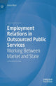 Book cover of: Employment Relations in Outsourced Public Services. By: Anna Mori