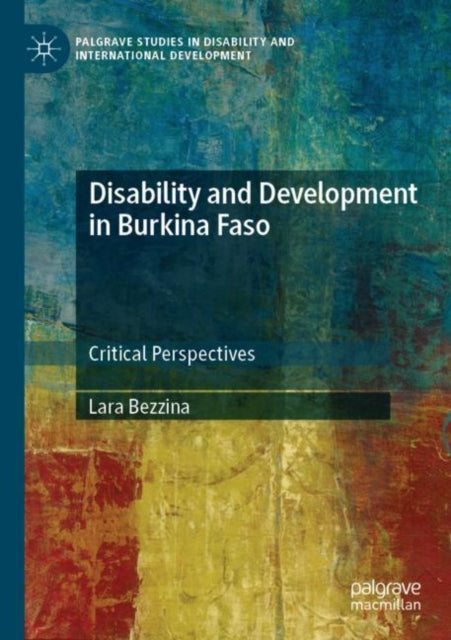 Book cover of: Disability and Development in Burkina Faso. By: Lara Bezzina