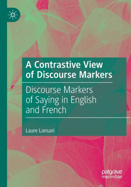 Book cover of: Contrastive View of Discourse Markers. By: Laure Lansari