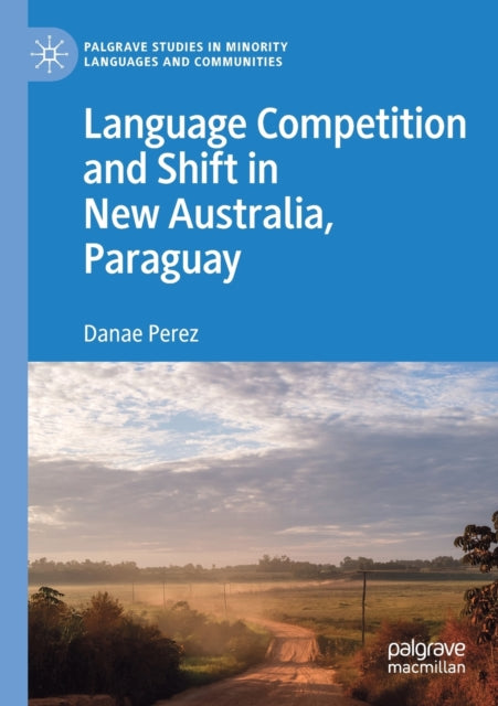 Book cover of: Language Competition and Shift in New Australia, Paraguay
