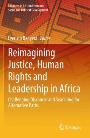 Reimagining Justice, Human Rights and Leadership in Africa