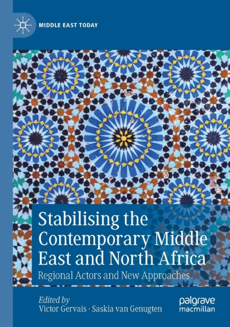 Book cover of: Stabilising the Contemporary Middle East and North Africa. By: Victor Gervais