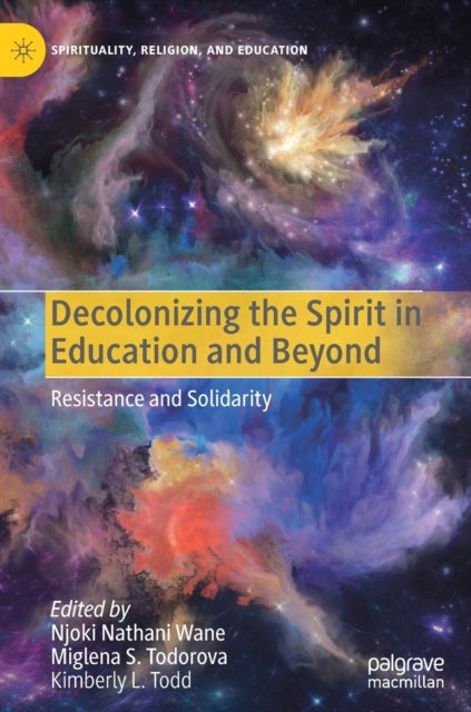 Book cover of: Decolonizing the Spirit in Education and Beyond. By: Njoki Nathani Wane