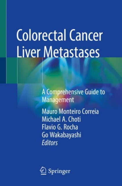 Book cover of: Colorectal Cancer Liver Metastases. By: Mauro Monteiro Correia