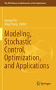 Book cover of: Modeling, Stochastic Control, Optimization, and Applications. By: George Yin
