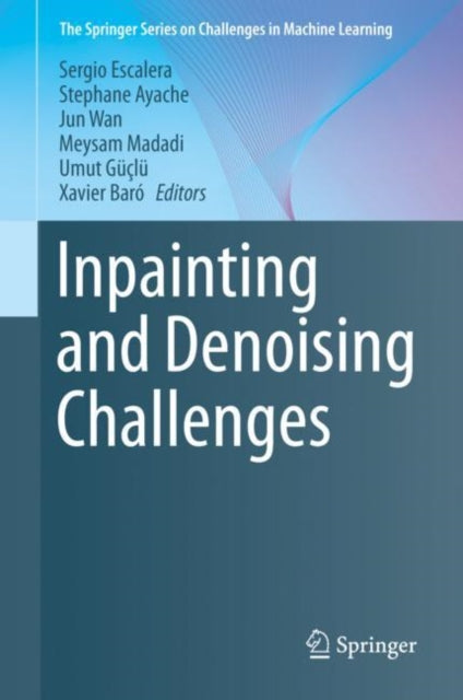 Book cover of: Inpainting and Denoising Challenges. By: Sergio Escalera