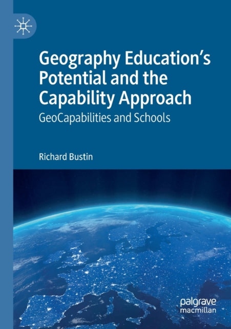 Book cover of: Geography Education's Potential and the Capability Approach. By: Richard Bustin