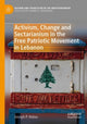 Book cover of: Activism, Change and Sectarianism in the Free Patriotic Movement in Lebanon. By: Joseph P. Helou