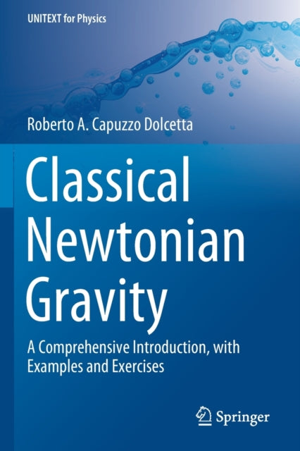 Book cover of: Classical Newtonian Gravity. By: Roberto A. Capuzzo Dolcetta