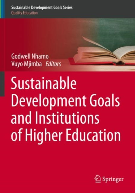 Book cover of: Sustainable Development Goals and Institutions of Higher Education. By: Godwell Nhamo