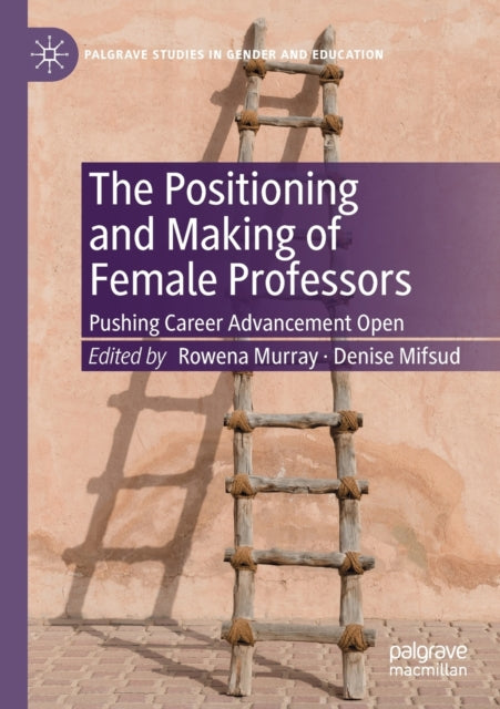 Book cover of: Positioning and Making of Female Professors. By: Rowena Murray