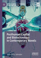 Book cover of: Posthuman Capital and Biotechnology in Contemporary Novels. By: Justin Omar Johnston